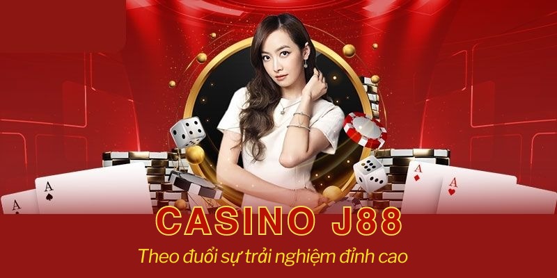 Sòng bạc casino trực tuyến chất lượng tại J88
